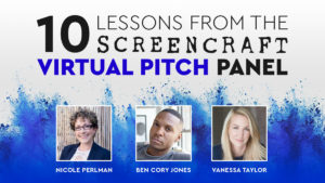 Top 10 Takeaways from ScreenCraft’s Virtual Pitch Panel